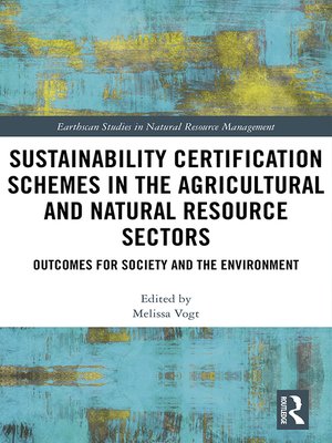 cover image of Sustainability Certification Schemes in the Agricultural and Natural Resource Sectors